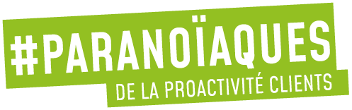 Paranoiaque Proactivite Clients